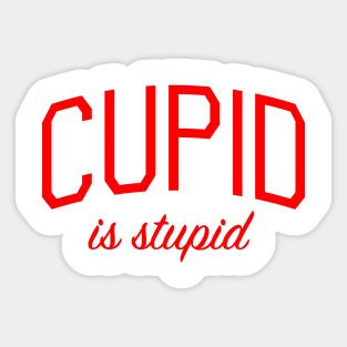 Cupid is Stupid Sticker